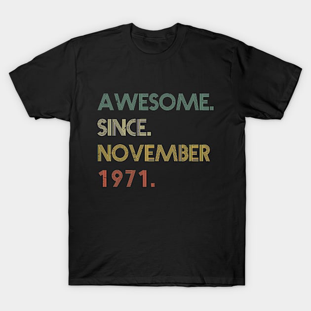 Awesome Since November 1971 T-Shirt by potch94